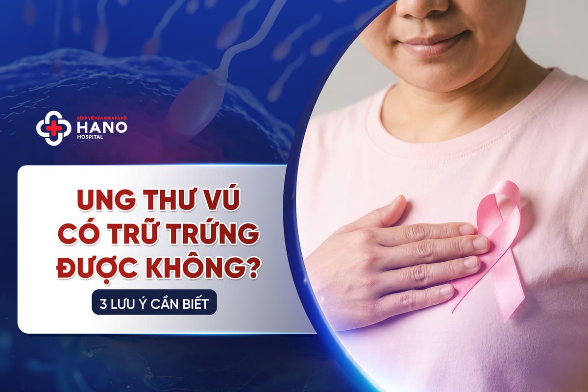 Phụ Nữ Bị Ung Thư Vú Có Trữ Trứng Được Không?