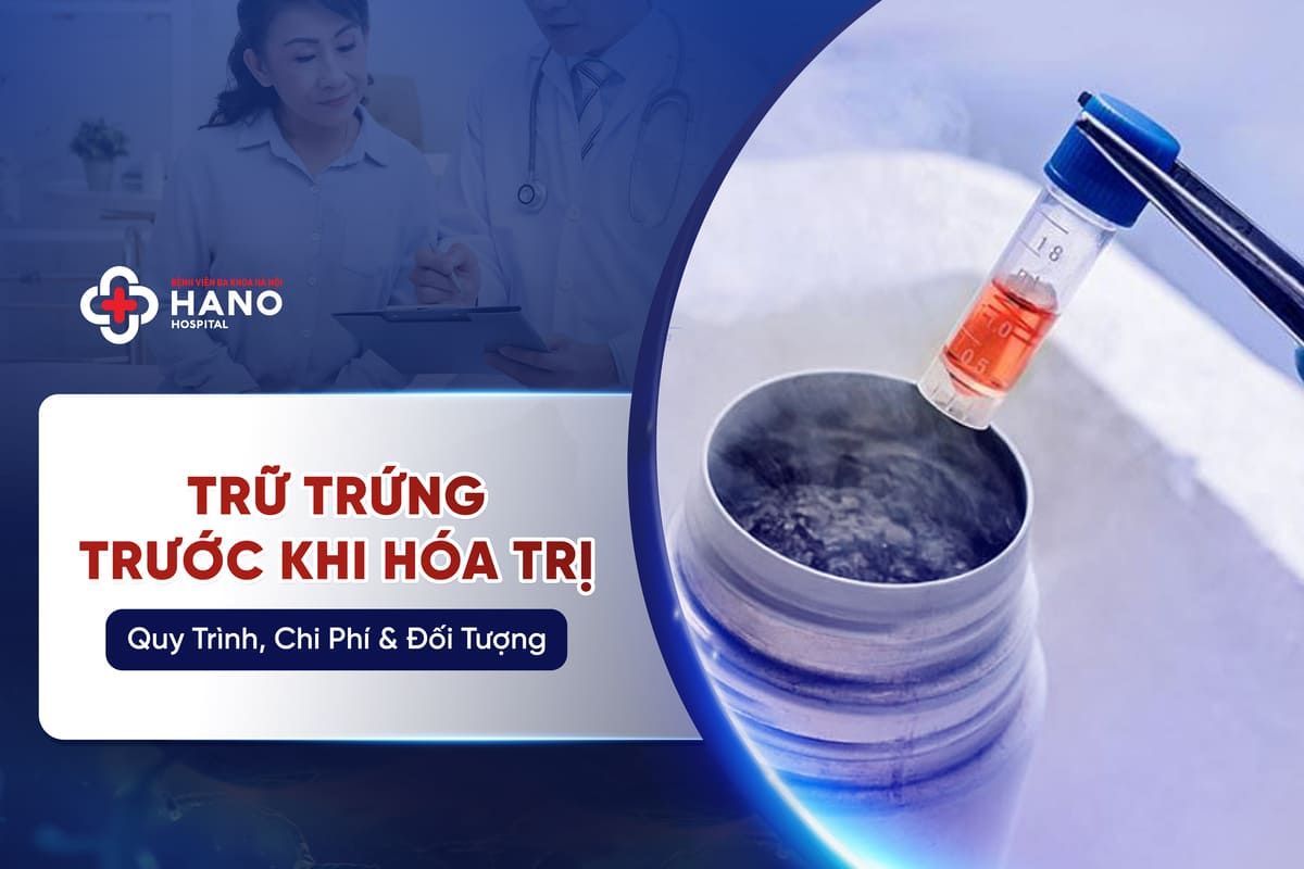 Trữ Trứng Trước Khi Hóa Trị Có Cần Thiết Với Phụ Nữ Không?