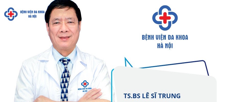  Bác sĩ Lê Sĩ Trung là một trong những chuyên gia đầu ngành 