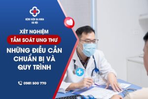 Xét nghiệm tầm soát ung thư là gì? Những loại xét nghiệm ung thư phổ biến hiện nay.