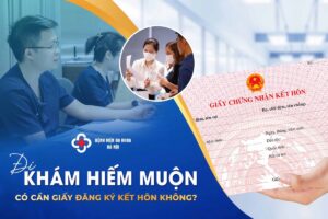 Cần Chuẩn Bị Gì Trước Khi Đi Khám Hiếm Muộn? Chi Tiết Từ A-Z