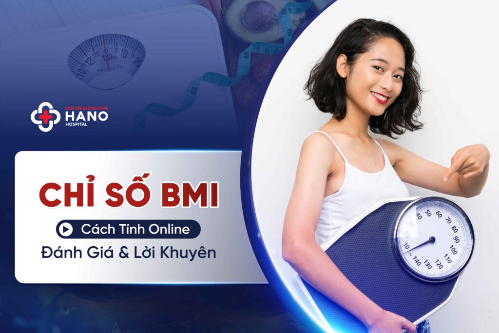 Chỉ Số BMI: Cách Tính Online, Đánh Giá & Lời Khuyên